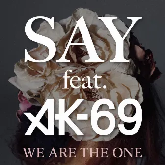 WE ARE THE ONE by Say