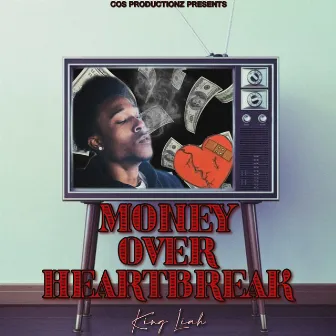 Money Over HeartBreak by King Liah