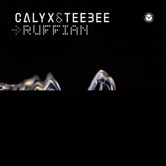 Ruffian by Calyx & TeeBee