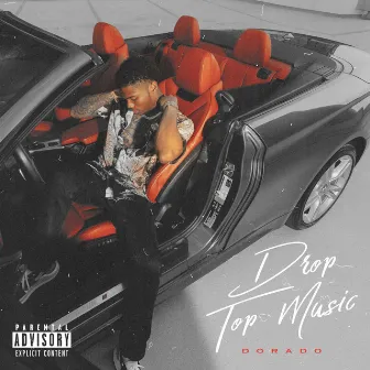 Drop Top Music by Dorado Ace