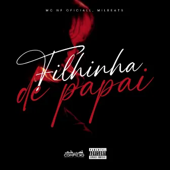 Filhinha do Papai by MC NF Oficiall