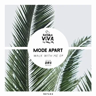 Walk with Me by Mode Apart