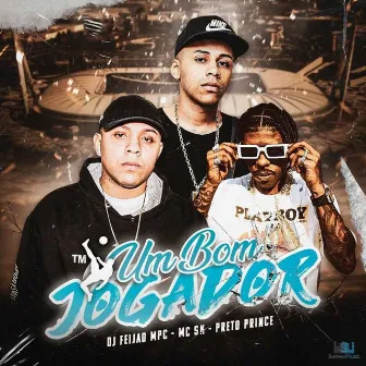 Um Bom Jogador by DJ Feijão MPC