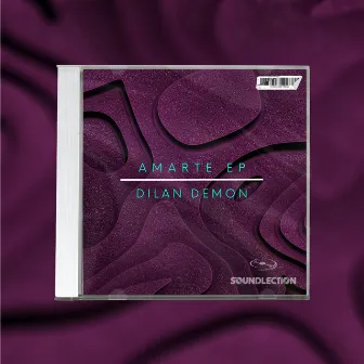 Amarte EP by Dilan Demon