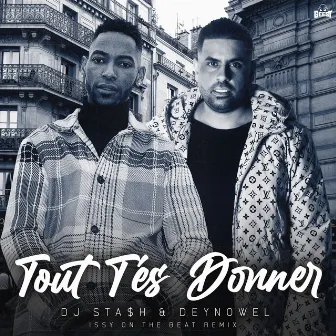 Tout T'es Donner (Issy On The Beat Remix) by Deynowel