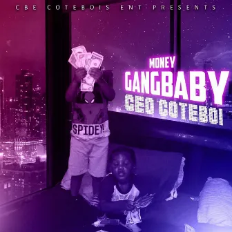 MoneyGangBaby by Ceo Coteboi