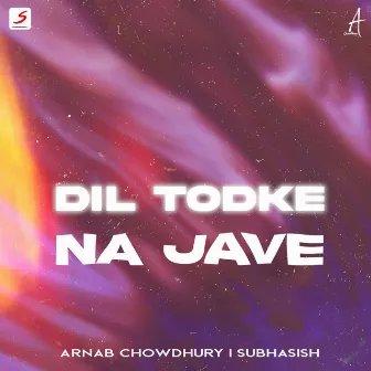 Dil Todke Na Jave by Unknown Artist