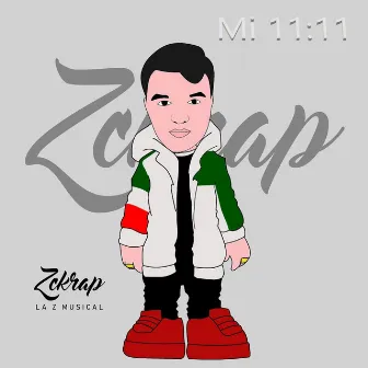 Mi 11:11 by Zckrap la Z Musical