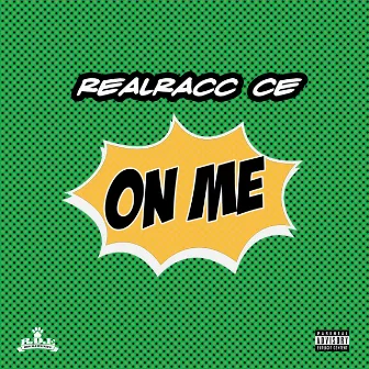 On Me by RealRacc Ce