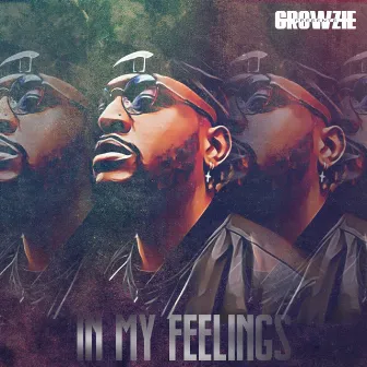 In My Feelings by GROWZIE