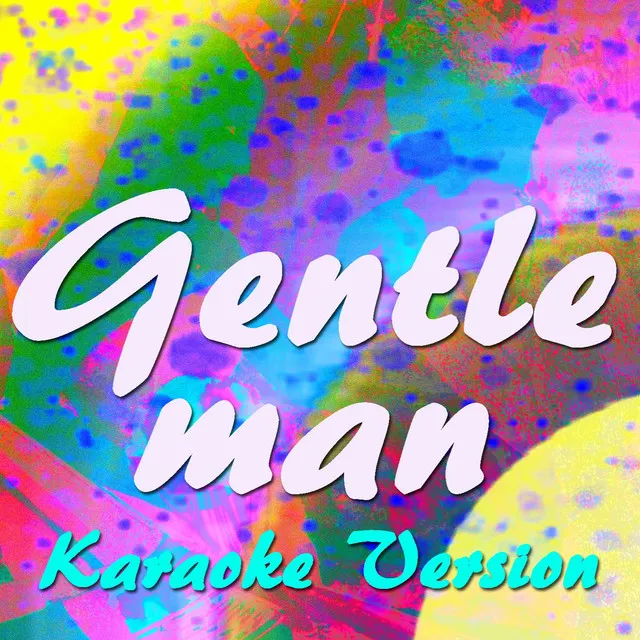 Gentleman (Karaoke Version) - Originally Performed By Psy