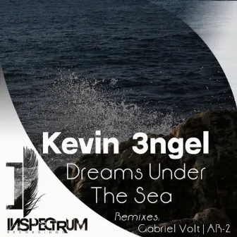 Dreams Under The Sea by Kevin 3ngel