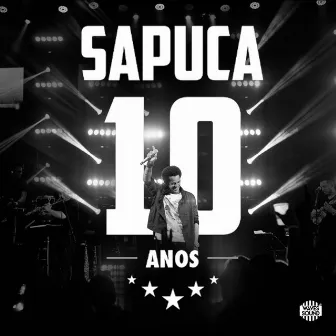 Sapuca 10 Anos (Ao Vivo) by Leandro Sapucahy