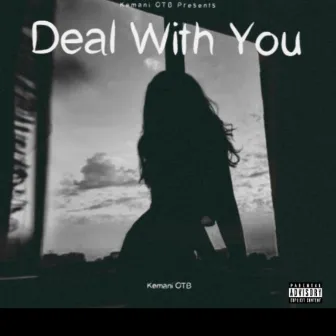 Deal With You by Kemani OTB