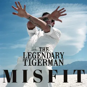 Misfit by The Legendary Tigerman