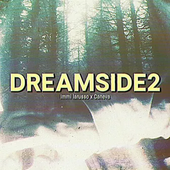 DREAMSIDE2 by Caneva