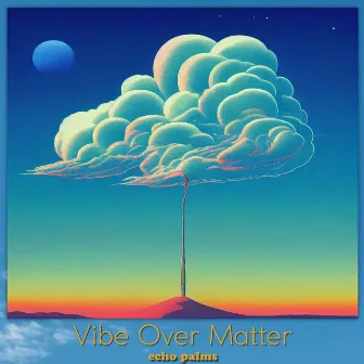 Vibe Over Matter by Gabriel Forsman