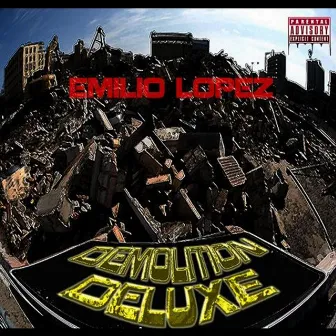 Demolition Deluxe by Emilio Lopez