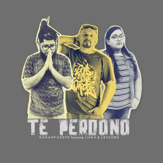 Te Perdono by Rokahfuerte