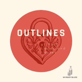 Outlines of Past Loves and Losses by Whiskey Blues