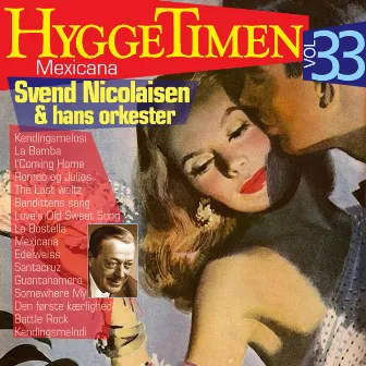 Hyggetimen Vol. 33/Mexicana by Svend Nicolaisen Og Hans Orkester