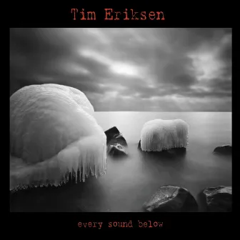 Every Sound Below by Tim Eriksen