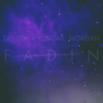 Fadin - Single by Kendall Morgan