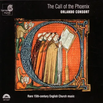 The Call of the Phoenix: Rare 15th Century English Church Music by Orlando Consort