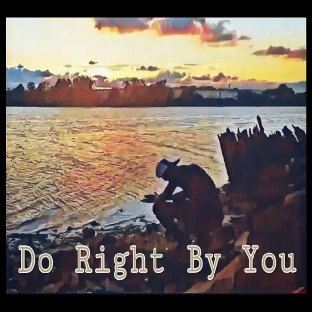 Do Right by You