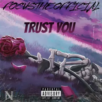 TRUST YOU by FOCUSTHEOFFICIAL