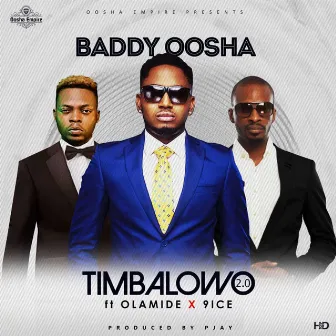 Timbalowo 2.0 (feat. Olamide & 9ice) by Baddy Oosha