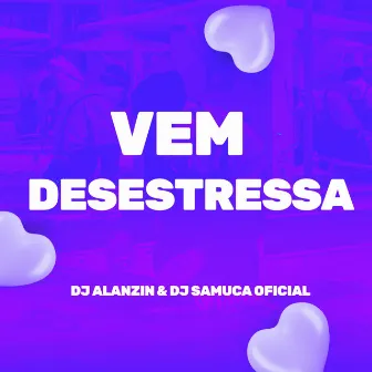 VEM DESESTRESSAR by Dj Alanzin