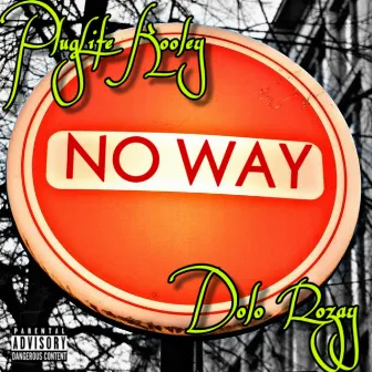 No Way by PlugLife Kooley