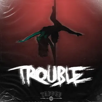 Trouble by Tapper