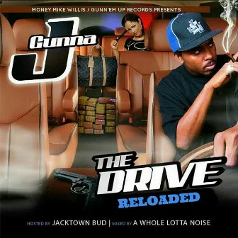 The Drive Reloaded by J Gunna