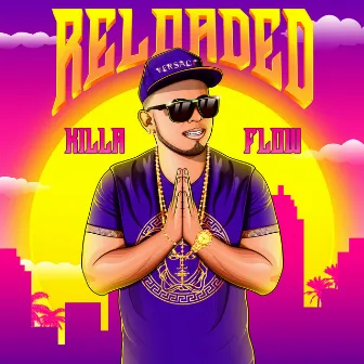 Reloaded by Killa Flow