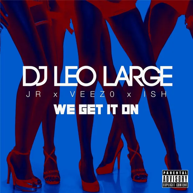 We Get It On (feat. Jr, Veezo & Ish)