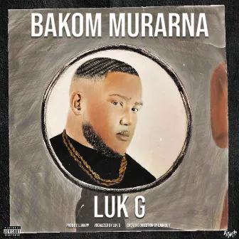 BAKOM MURARNA by Luk G