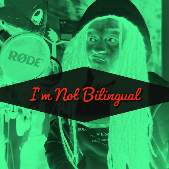 I'm Not Bilingual