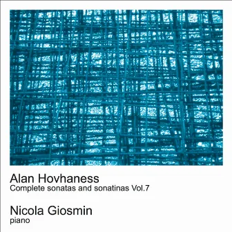 Hovhaness: Complete Sonatas and Sonatinas Vol.7 by Nicola Giosmin