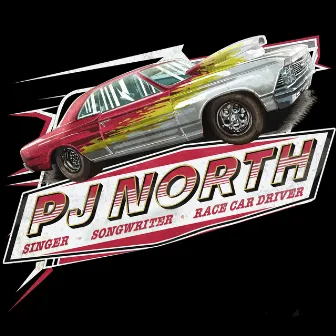 Singer. Songwriter. Race Car Driver by PJ North