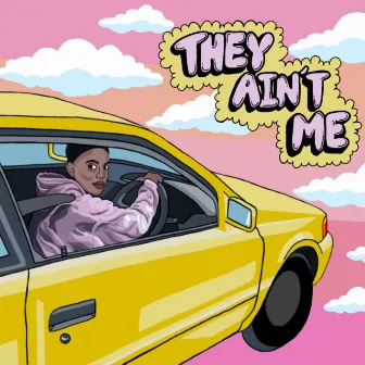 They Ain't Me by Treasure Mat