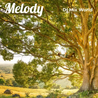 Melody by DJ MIX WORLD