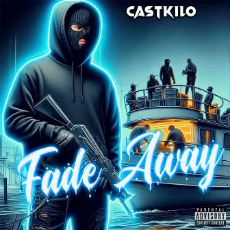 Fade Away by Castkilo