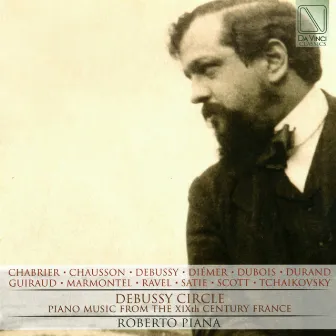 Debussy Circle (Piano Music from the XIXth Century, France) by Roberto Piana