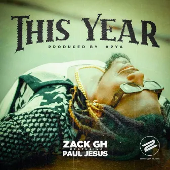 This Year by ZACK GH