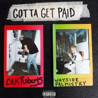 Gotta Get Paid by Cam Roberts