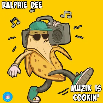 Muzik Is Cookin' by Ralphie Dee