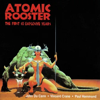 The First 10 Explosive Years by Atomic Rooster