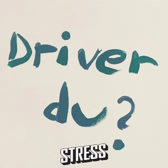 Driver Du? (Stress Remix) by August Heldt